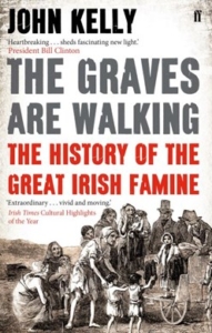 john kelly the graves are walking ireland irish history folklore stories famine great hunger emigration immigrants 19th century