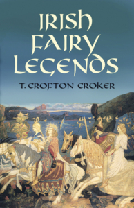 irish fairy legends thomas crofton croker ireland irish history folklore stories fairies leprechaun folktales superstition supernatural mythology